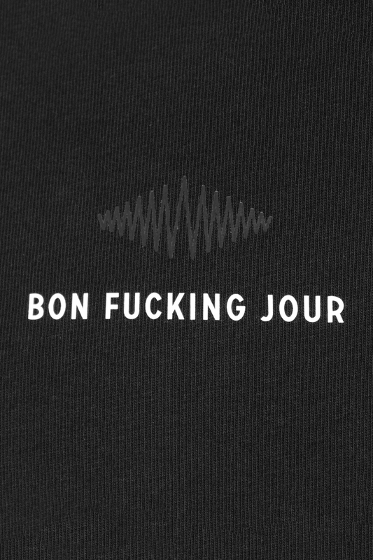 Black t-shirt with white text 'Bon Fucking Jour' on a black background